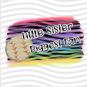 Little Sister Biggest Fan Baseball