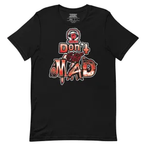 Stiff Right Hand Podcast Don't Go Mad Unisex T-Shirt